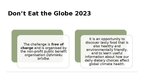 Презентация 'Don't Eat the Globe 2023', 6.
