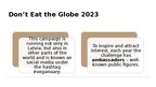 Презентация 'Don't Eat the Globe 2023', 9.