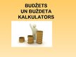 Презентация 'Budžets un budžeta kalkulators', 1.