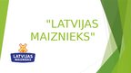 Презентация 'Latvijas maiznieks', 1.