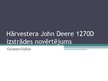 Дипломная 'Hārvestera "John Deere 1270D" izstrādes novērtējums', 75.