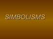 Презентация 'Simbolisms', 1.