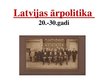 Презентация 'Latvijas ārpolitika', 1.