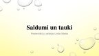 Презентация 'Saldumi un tauki', 1.