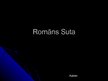 Презентация 'Romāns Suta', 1.