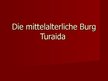 Презентация 'Die mittelalterliche Burg Turaida', 1.