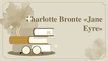 Презентация 'Charlotte Bronte "Jane Eyre"', 1.