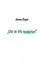 Эссе 'Zenta Ērgle - grāmatas "Uno un trīs musketieri" satura izklāsts', 1.