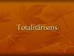Презентация 'Totalitārisms', 1.