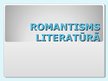 Презентация 'Romantisms literatūrā', 1.