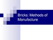 Презентация 'Bricks. Methods of Manufacture', 1.