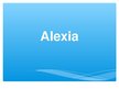 Презентация 'Alexia and Dyslexia', 1.