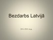 Презентация 'Bezdarba dinamika Latvijā', 1.