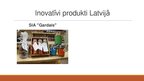 Презентация 'Trīs inovatīvi produkti Latvijā un viens pasaulē', 2.