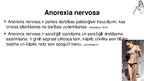 Презентация 'Anorexia nervosa (anoreksija), bulimia nervosa (bulīmija), kompulsīvā pārēšanās', 3.