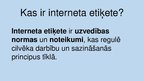 Презентация 'Interneta etiķete - droša interneta lietošana', 3.
