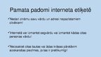 Презентация 'Interneta etiķete - droša interneta lietošana', 5.