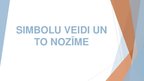 Презентация 'Simbolu veidi un to nozīme', 1.