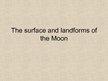 Презентация 'The Surface and Landforms of Moon', 1.