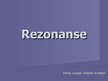 Презентация 'Rezonanse', 1.