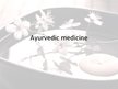 Презентация 'Ayurvedic Medicine', 1.