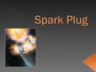 Презентация 'Spark Plug', 1.