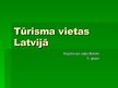 Презентация 'Tūrisma vietas Latvijā', 1.