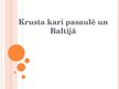 Презентация 'Krusta kari pasaulē un Baltijā', 1.