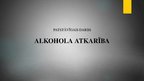 Презентация 'Alkohola atkārība', 1.