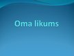Презентация 'Oma likums', 1.