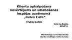 Презентация 'Klientu apkalpošanas standarts un uzlabošanas iespējas kafejnīcā "X"', 1.