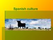 Презентация 'Spanish Culture', 1.