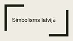 Презентация 'Simbolisms Latvijā', 1.
