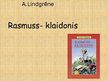 Презентация 'Astrida Lindgrēne "Rasmuss - klaidonis"', 1.