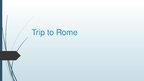 Презентация 'Trip to Rome', 1.