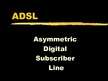 Презентация 'ADSL (Asymmetric Digital Subscriber Line)', 1.