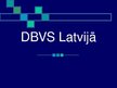Презентация 'DBVS Latvijā', 1.