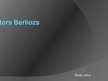 Презентация 'Hektors Berliozs', 1.