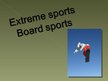 Презентация 'Extreme Sports - Board Sport', 1.