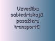 Презентация 'Uzvedība sabiedriskajā pasažieru transportā', 1.