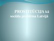 Презентация 'Prostitūija kā sociāla problēma Latvijā', 1.