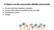 Презентация 'Sociāli emocionālo prasmju attīstība un nozīme. Tipiska un netipiska sociāli emo', 9.
