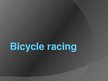Презентация 'Bicycle Racing', 1.
