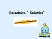 Презентация 'Reisebüro "Kolumbs"', 1.