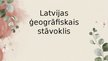 Презентация 'Latvijas ģeogrāfiskais stāvoklis', 1.