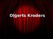Презентация 'Oļģerts Kroders', 1.