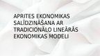 Презентация 'Aprites ekonomikas salīdzināšana ar tradicionālo lineārās ekonomikas modeli', 1.