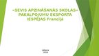 Презентация '"Sevis apzināšanās skolas" pakalpojumu eksporta iespējas Francijā', 1.