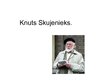Презентация 'Knuts Skujenieks - radošā biogrāfija', 1.