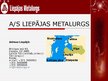 Презентация 'A/s "Liepājas Metalurgs" novērtējums', 3.